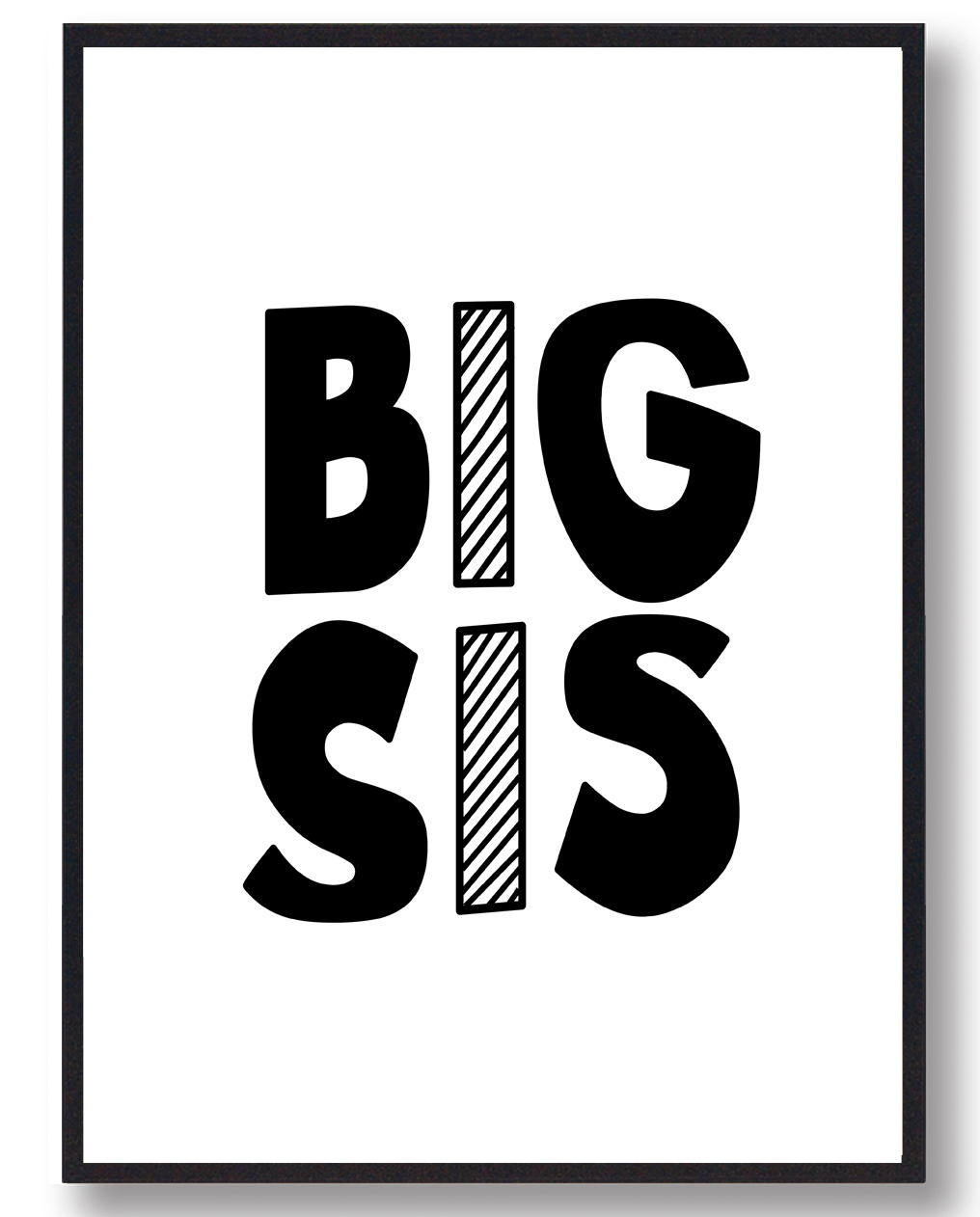 Big Sis Plakat  Størrelse:   21x29 7cm  A4