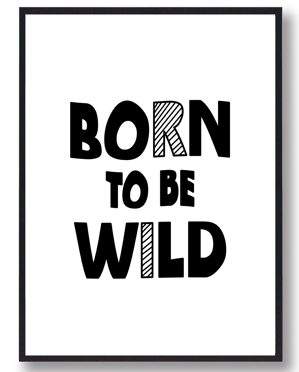 Born     Wild Plakat  Størrelse:   21x29 7cm  A4