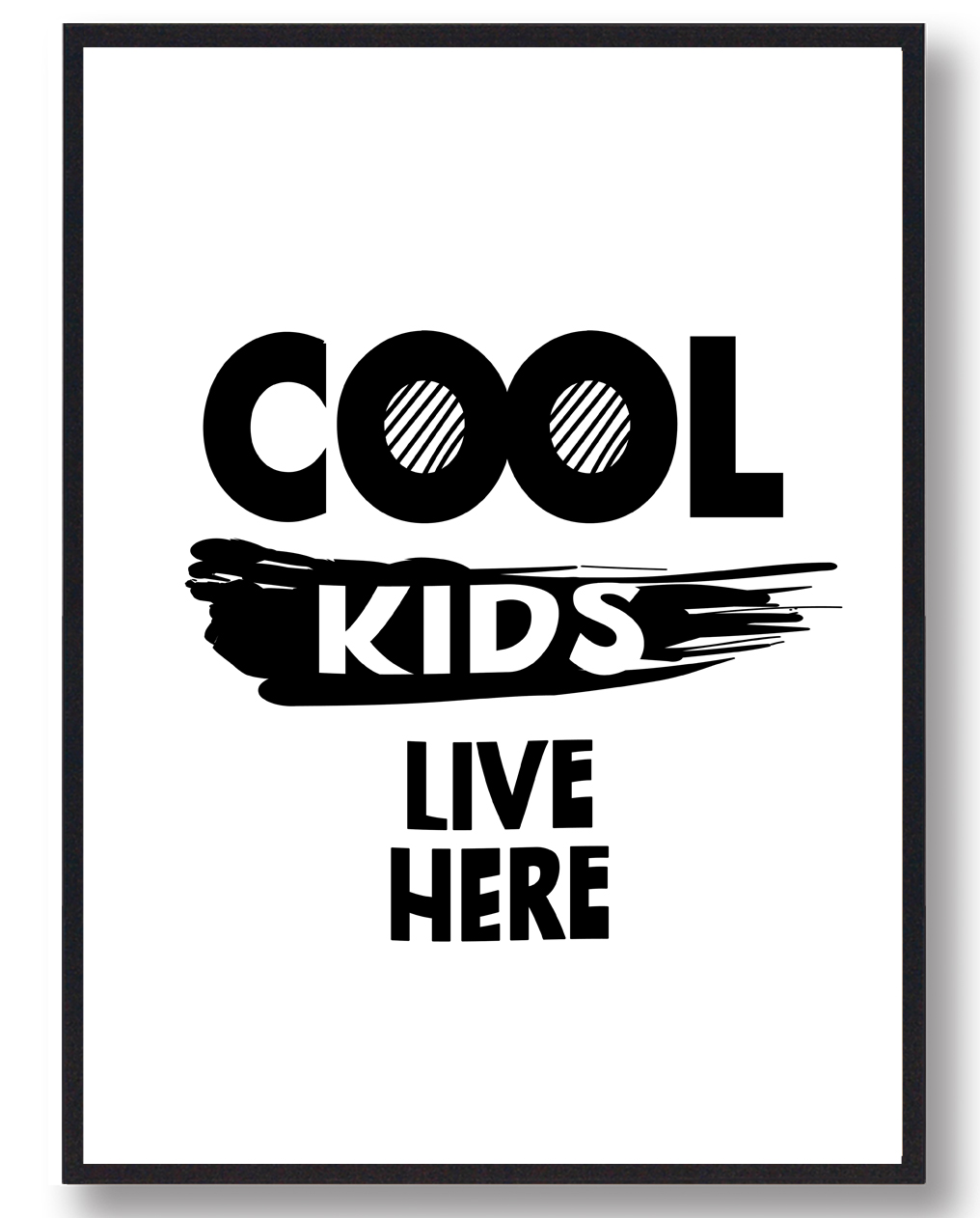 Cool Kids Live Here Plakat  Størrelse:   21x29 7cm  A4
