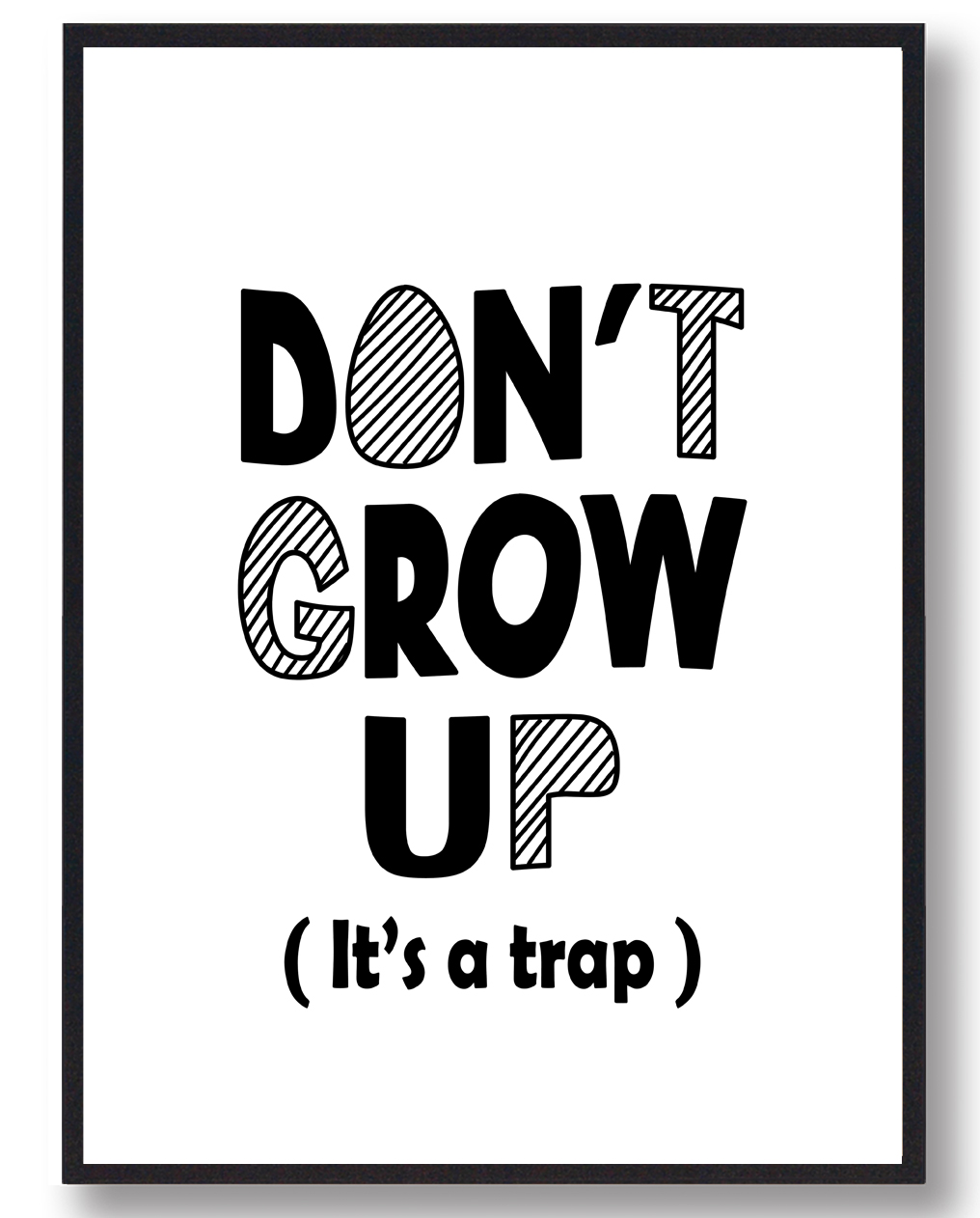 Don   Grow   Plakat  Størrelse:   21x29 7cm  A4