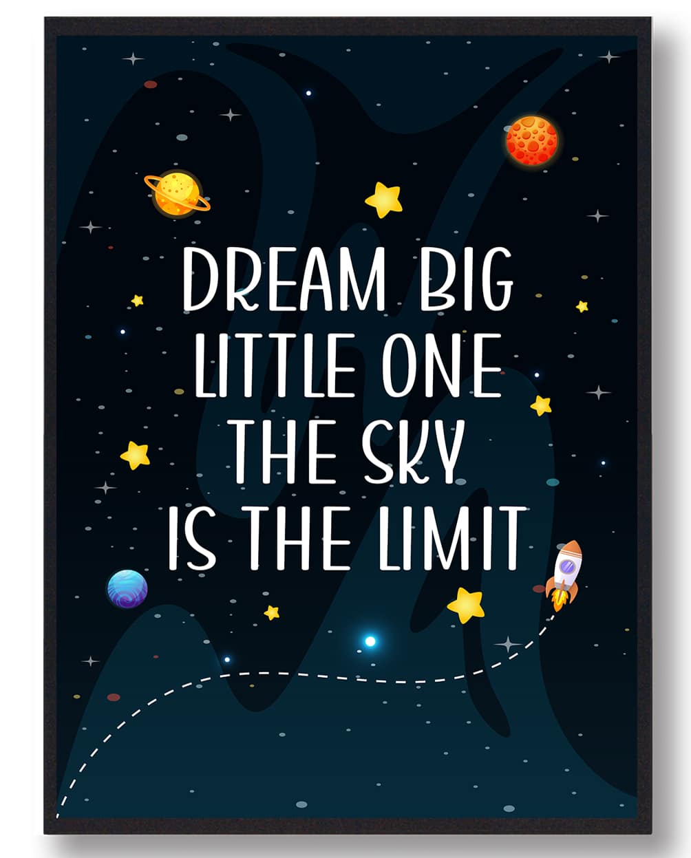Dream Big Little One Plakat  Størrelse:   21x29 7cm  A4