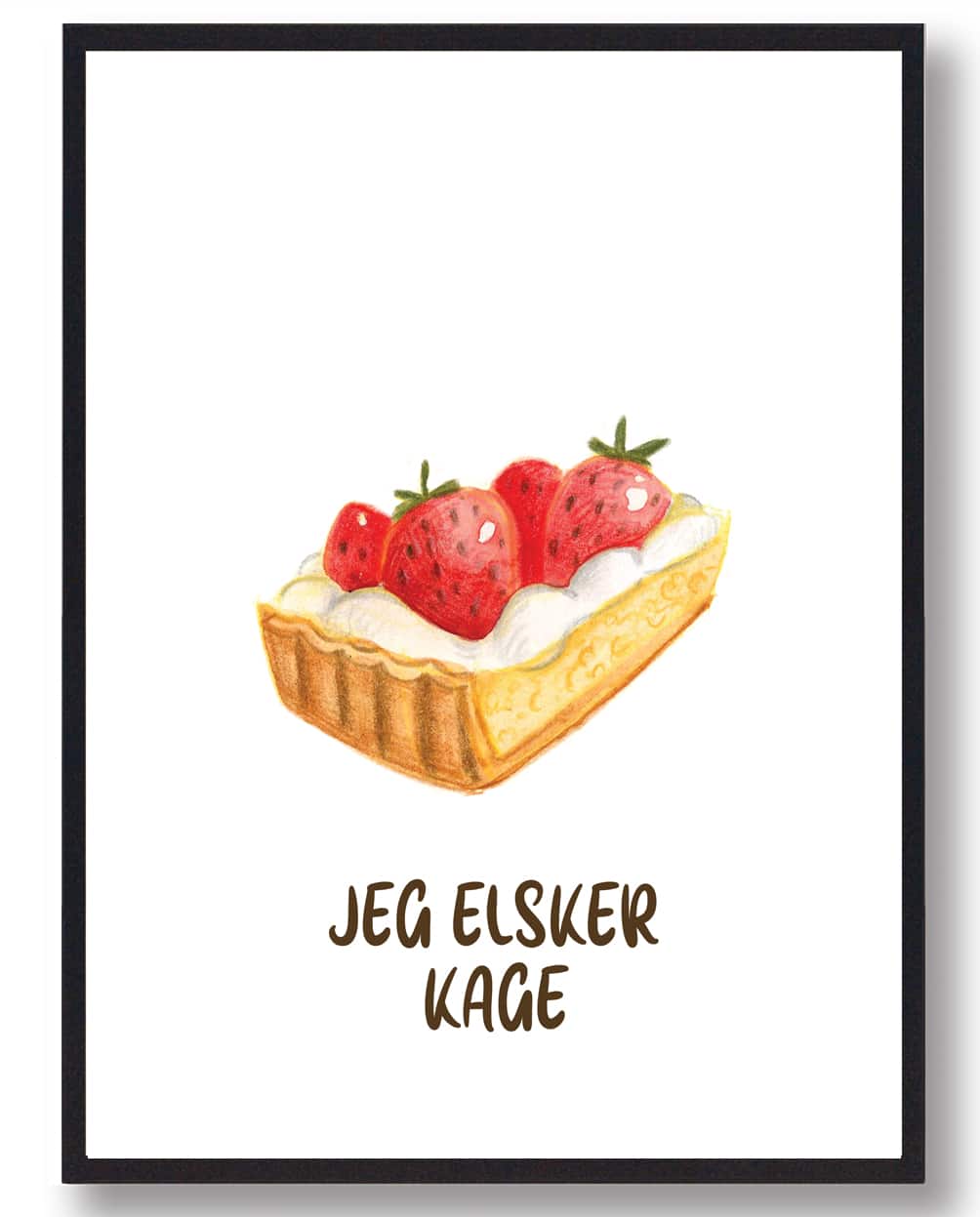 Jeg Elsker Kage Kageplakat  Hvid   Størrelse:   15x21cm  A5